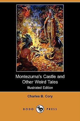 Montezumas Castle and Other Weird Tales